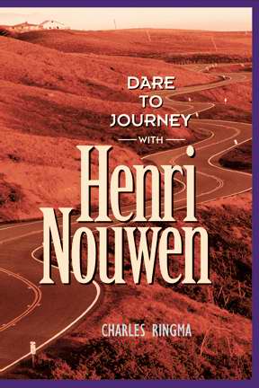 Dare To Journey With Henri Nouwen