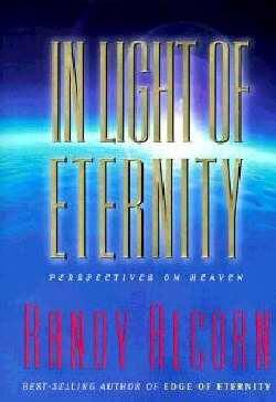 In Light Of Eternity-Perspectives On Heaven