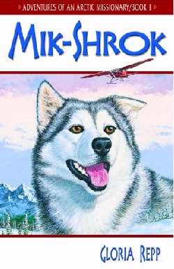 Mik-Shrok (Adventures Of An Arctic Missionary #1)