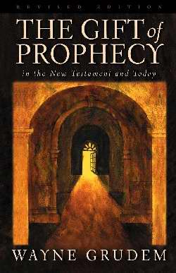 The Gift Of Prophecy In The New Testament And Today (Revised)