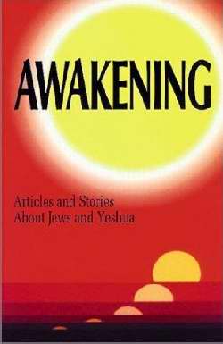 Awakening: Articles And Stories About Jews And Yeshua