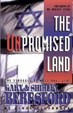 Unpromised Land : The Struggle Of Messianic Jews Gary And Shirley Beresford