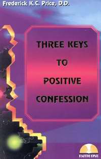 Three Keys To Positive Confession