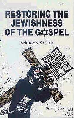 Restoring The Jewishness Of The Gospel