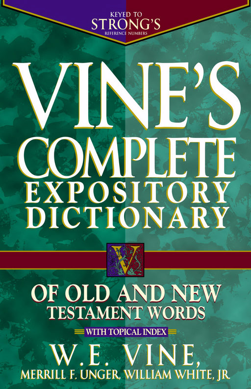 Vine's Complete Expository Dictionary Old & New Testament Words  (Super Value)