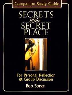 Secrets Of The Secret Place Companion Study Guide