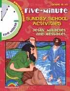 Five Minute Sunday School Activities: Jesus Miracles & Messages (Ages 5-10)