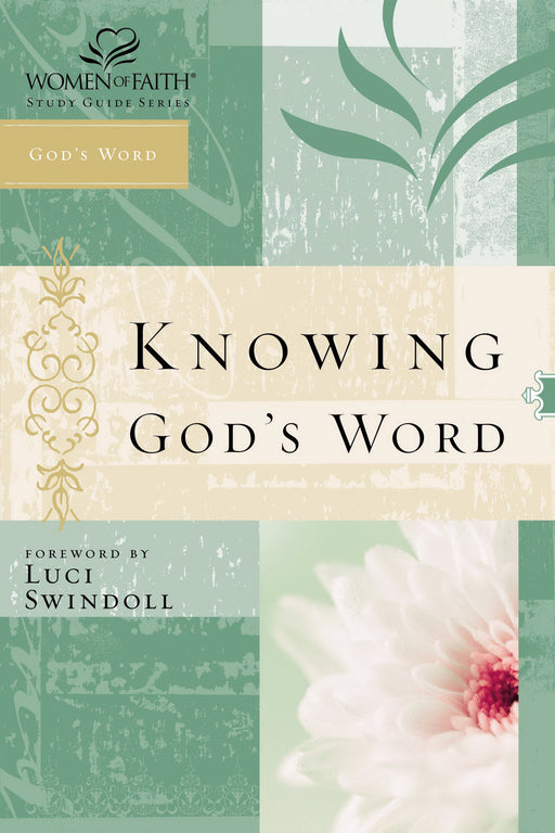 Knowing God's Word Study Guide (Women Of Faith V11)
