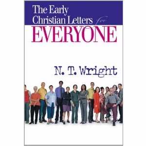 Early Christian Letters For Everyone (New Testament For Everyone)