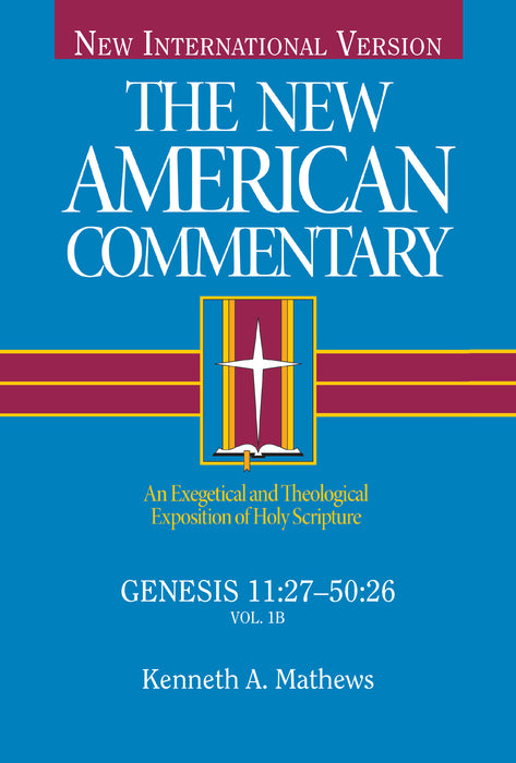 Genesis 11:27-50:26 (NIV New American Commentary)