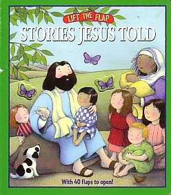 Stories Jesus Told: Lift-The Flap