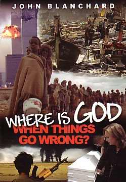 Where Is God When Things Go Wrong? (Updated)