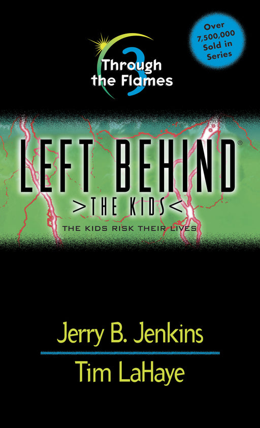 Through The Flames (Left Behind: The Kids Volume 03)