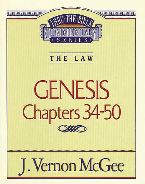 Genesis: Chapters 24-50 (Thru The Bible Commentary)