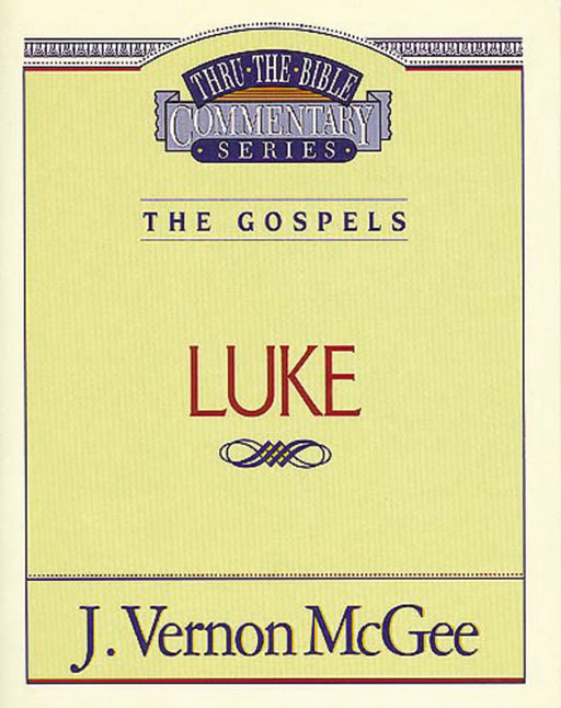 Luke (Thru The Bible Commentary)