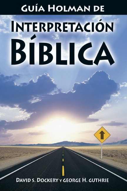 Span-Holman Guide To Interpeting The Bible (Guia Holman de Interpretacion Biblica )