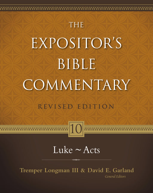 Luke-Acts: Volume 10 (Expositor's Bible Commentary) (Revised)