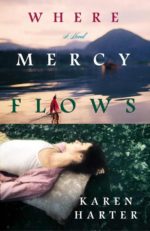 Where Mercy Flows: A Novel