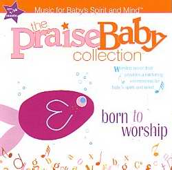 Audio CD-Praise Baby/Born To Worship
