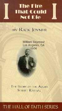 The Fire That Could Not Die: The Story Of The Azusa Street Revival