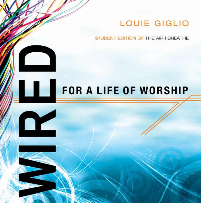 Wired: For A Life Of Worship-Student Ed