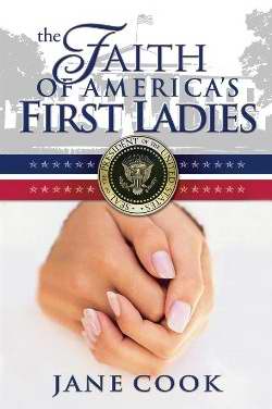 Faith Of Americas First Ladies