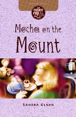 Mocha On The Mount (Coffee Cup Bible Studies)