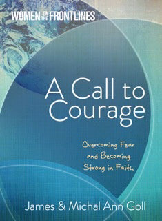 A Call To Courage: Overcoming Fear And Becoming Strong In Faith