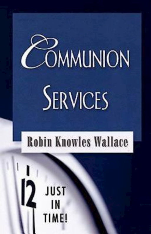 Communion Services (Just In Time Series)