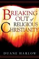 Breaking Out Of Religious Christianity