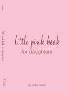 Little Pink Book For Daughters (Every Teen Girls)
