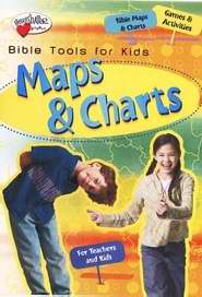 Bible Tools For Kids: Maps & Charts