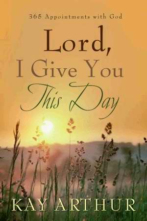 Lord I Give You This Day