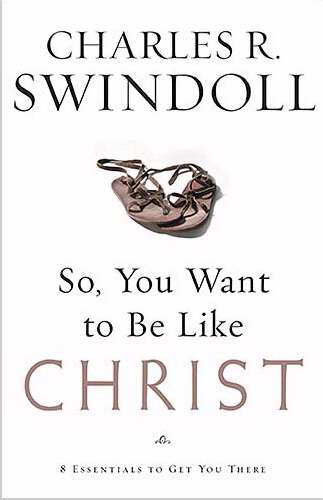 So You Want To Be Like Christ?