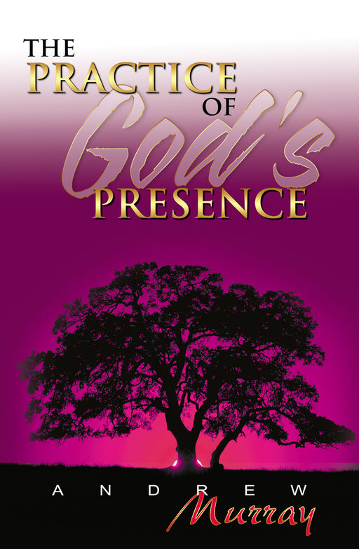 Practice Of Gods Presence (7 In 1 Anthology)
