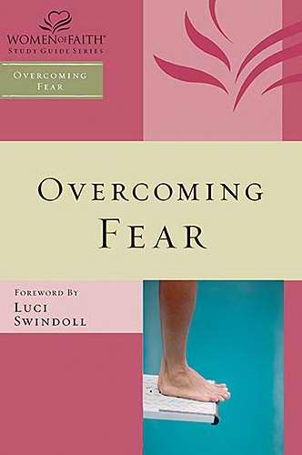Overcoming Fear (Women Of Faith)