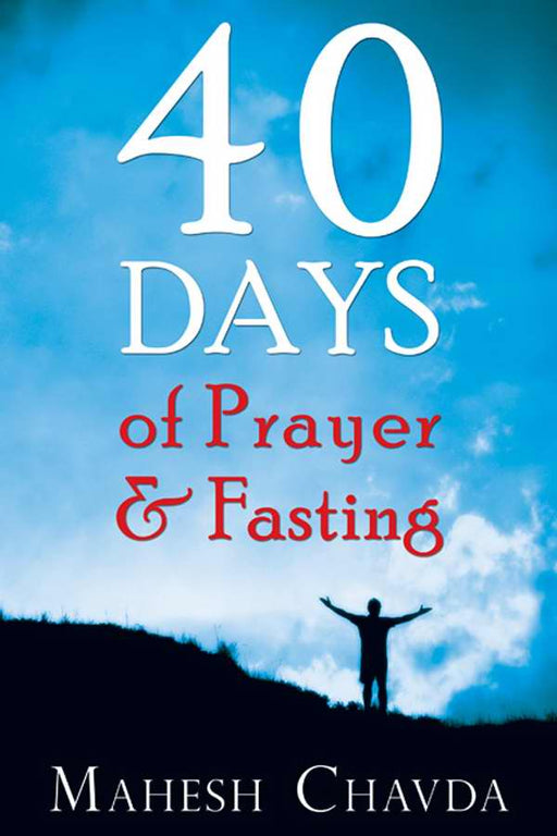 40 Days To Prayer And Fasting