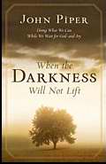 When The Darkness Will Not Lift