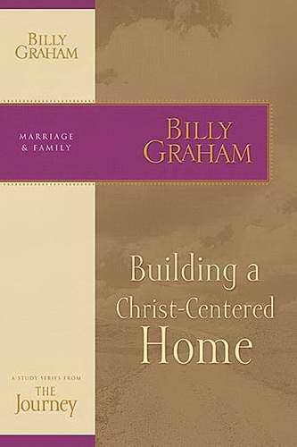 Building A Christ Centered Home (Journey Study)