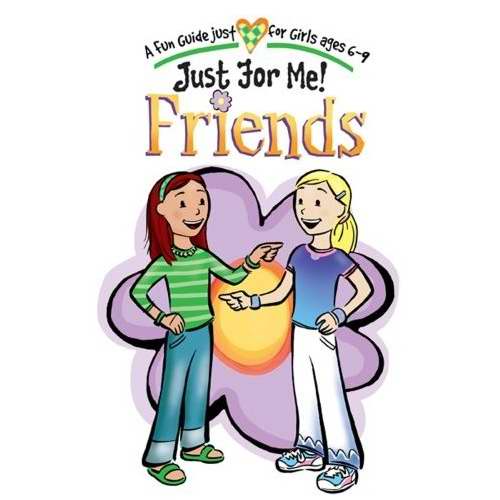 Just For Me!: Friends (Ages 6-9)