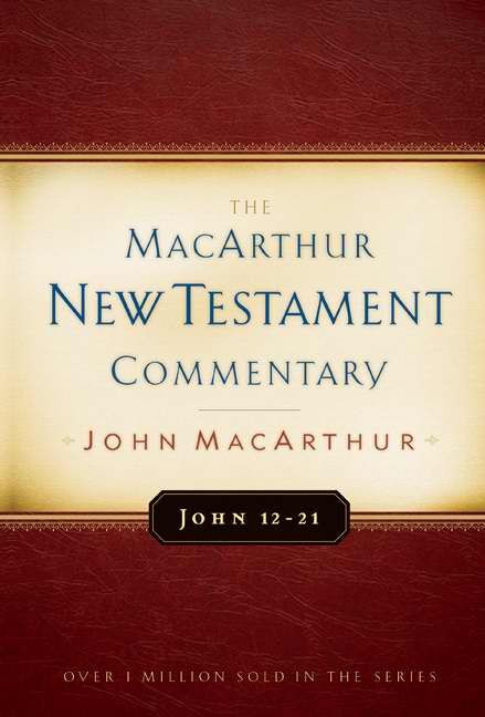John 12-21 (MacArthur New Testament Commentary)