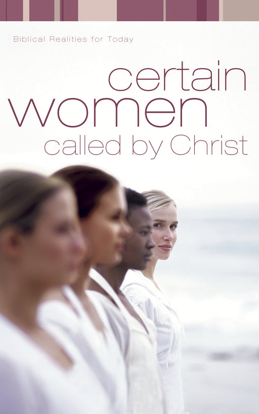 Certain Women Called By Christ