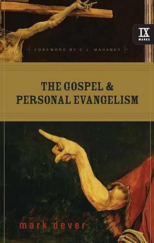 The Gospel And Personal Evangelism (9Marks)