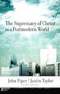 The Supremacy Of Christ In A Postmodern World