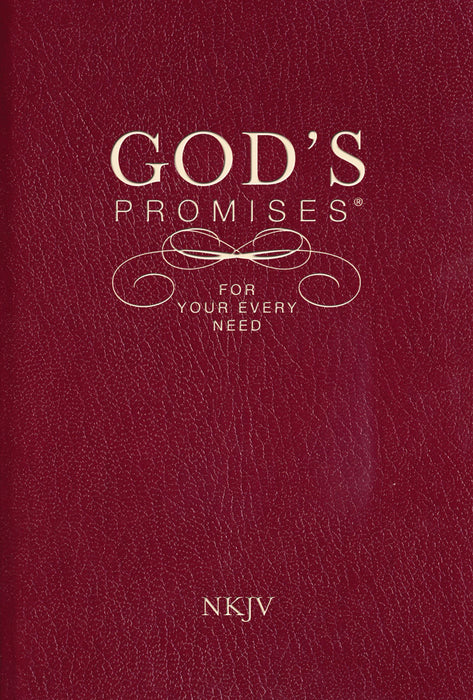 God's Promises For Your Every Need (NKJV)-Burgundy