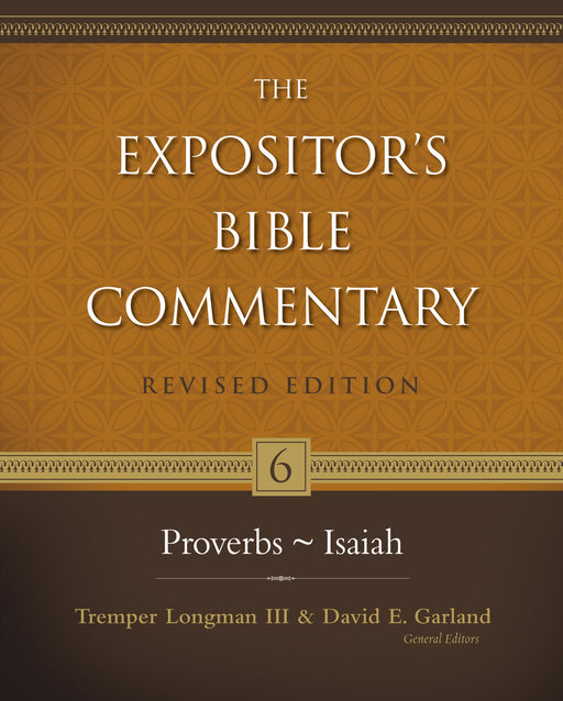 Proverbs-Isaiah: Volume 6 (Expositor's Bible Commentary) (Revised)