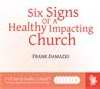 Audio CD-Six Signs Of A Healthy Impacting Church