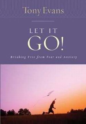 Let It Go Breaking Free From Fear And Anxiety