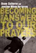 Becoming The Answer To Our Prayers