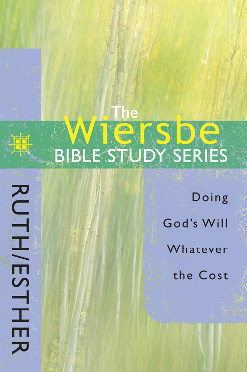 Ruth & Esther (Wiersbe Bible Study Series)
